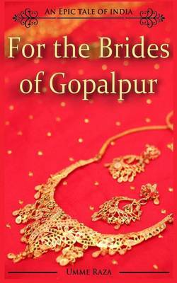 For the Brides of Gopalpur by Umme Raza