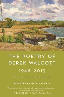 The Poetry of Derek Walcott 1948-2013 by Derek Walcott