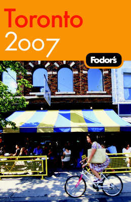 Fodor's Toronto: 2007 by Fodor Travel Publications image