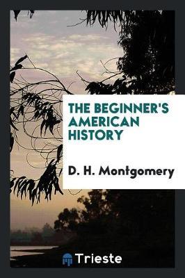 The Beginner's American History by D. H. Montgomery image
