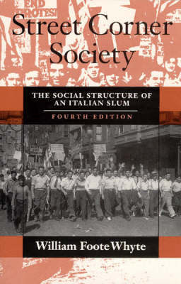 Street Corner Society by William Foote Whyte