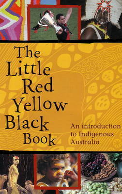 The Little Red Yellow Black Book: An Introduction to Indigenous Australia on Paperback by Bruce Pascoe