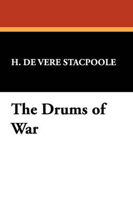 The Drums of War by Henry de Vere Stacpoole image