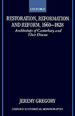 Restoration, Reformation, and Reform, 1660-1828 by Jeremy Gregory image