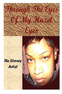 Through the Eyes of My Hazel Eyes by The Literary Artist image
