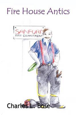 Fire House Antics by Charles L. Bose image