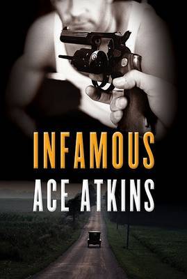 Infamous on Hardback by Ace Atkins