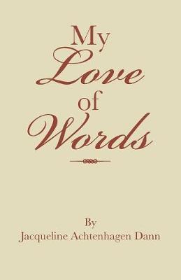 My Love of Words by Jacqueline Achtenhagen Dann image