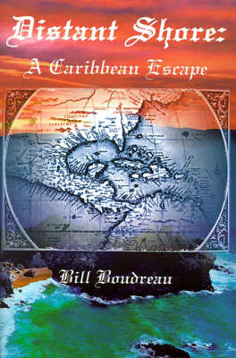 Distant Shore: A Caribbean Escape on Paperback by Bill Boudreau