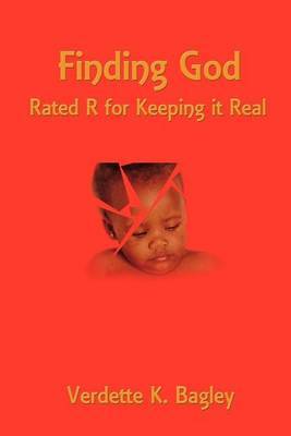 Finding God: Rated R for Keeping it Real by Verdette K. Bagley image