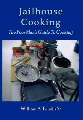 Jailhouse Cooking by William A. Tribelli image