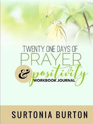 Twenty One Days of Prayer & Positivity Workbook Journal by Surtonia Burton image