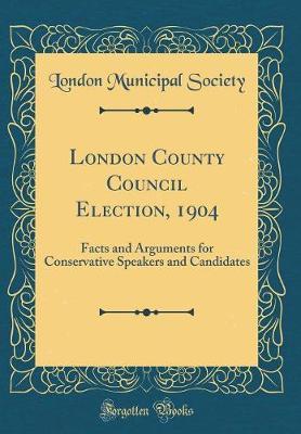 London County Council Election, 1904 by London Municipal Society image