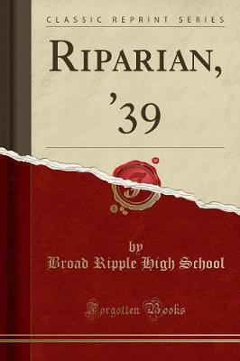 Riparian, '39 (Classic Reprint) by Broad Ripple High School image
