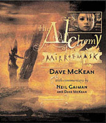 The Alchemy of "Mirrormask" on Hardback by Dave McKean