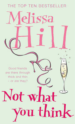 Not What You Think by Melissa Hill image