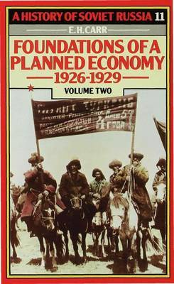 A History of Soviet Russia: 4 Foundations of a Planned Economy,1926-1929: Volume 2 on Hardback by E.H. Carr