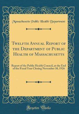 Twelfth Annual Report of the Department of Public Health of Massachusetts by Massachusetts Public Health Department image
