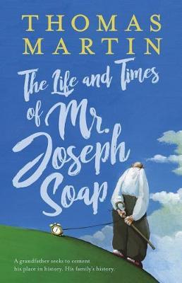 The Life and Times of Mr. Joseph Soap by Thomas Martin image