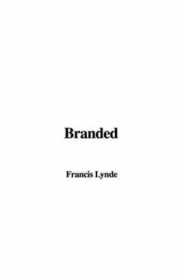 Branded on Paperback by Francis Lynde