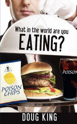 What in the World Are You Eating? on Paperback by Doug King