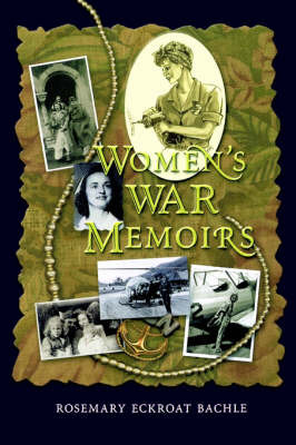 Women's War Memoirs by Rosemary Eckroat Bachle image