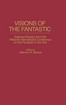 Visions of the Fantastic on Hardback by Allienne R Becker