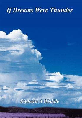 If Dreams Were Thunder by Richard A. Weddle image