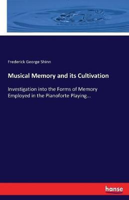 Musical Memory and Its Cultivation by Frederick G Shinn image
