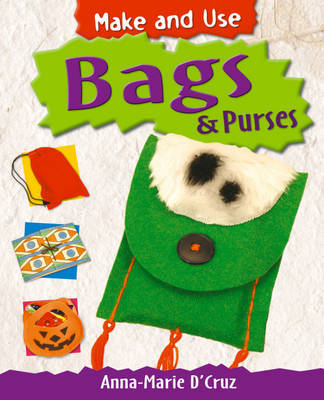 Make and Use: Bags and Purses by Anna-Marie D'Cruz image