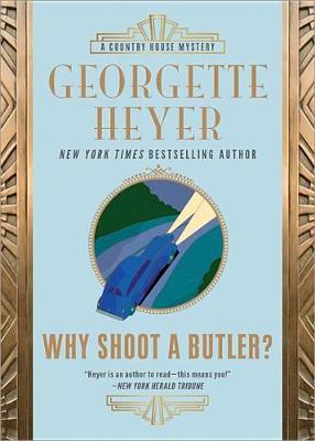 Why Shoot a Butler? by Georgette Heyer image