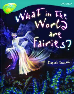 Oxford Reading Tree: Level 9: TreeTops Non-Fiction: What in the World are Fairies? by Elspeth Graham image