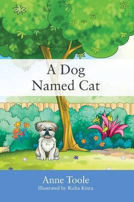 A Dog Named Cat on Hardback by Anne Toole