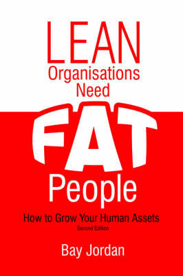 Lean Organisations Need FAT People by Bay Jordan image