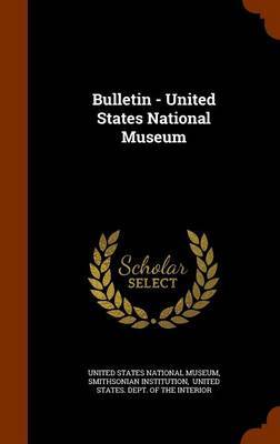 Bulletin - United States National Museum by Smithsonian Institution image