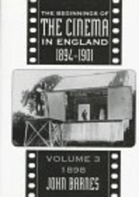 The Beginnings Of The Cinema In England,1894-1901: Volume 3 by John Barnes image