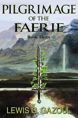 Pilgrimage of the Faerie (Book Three) by Lewis G Gazoul image