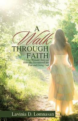 A Walk Through Faith by Lavinia D Lomnasan image
