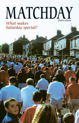 Matchday: What Makes Saturday Special? by Chris Green image