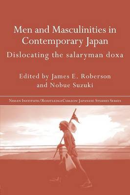 Men and Masculinities in Contemporary Japan by James E Roberson image