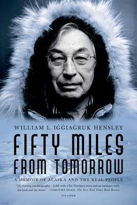 Fifty Miles from Tomorrow by William L Iggiagruk Hensley image