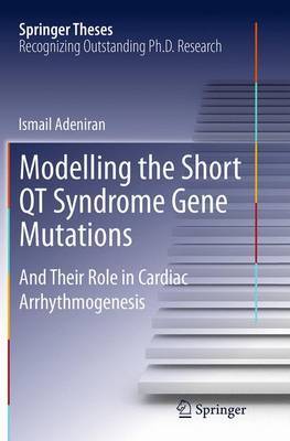 Modelling the Short QT Syndrome Gene Mutations by Ismail Adeniran