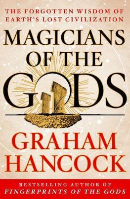 Magicians of the Gods on Hardback by Graham Hancock