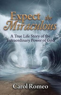 Expect the Miraculous by Carol Romeo image