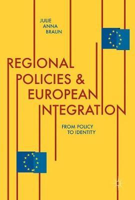 Regional Policies and European Integration by Julie Anna Braun image
