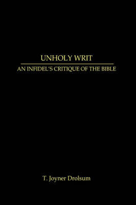 Unholy Writ on Hardback by T. Joyner Drolsum