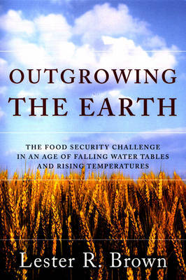 Outgrowing the Earth by Lester R. Brown image