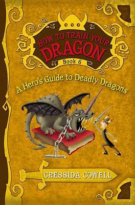 A Hero's Guide to Deadly Dragons (How to Train Your Dragon Book #6) by Cressida Cowell image