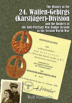 The History of the 24. Waffen-Gebirgs (Karstjäger)-Division der SSand the Holders of the Anti-Partisan War Badge in Gold in the Second World War image