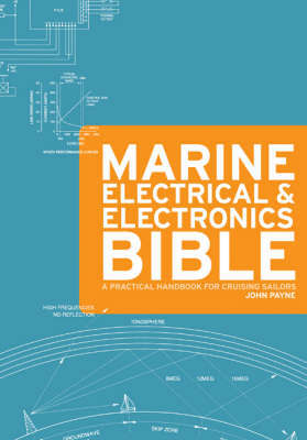 The Marine Electrical and Electronics Bible by John C Payne image